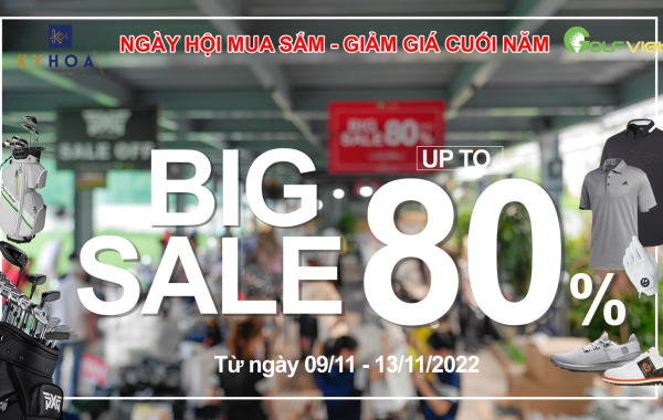 NGÀY HỘI MUA SẮM LỚN NHẤT NĂM DO GOLF VIET TỔ CHỨC TẠI KỲ HÒA GOLF TỪ NGÀY 09/11/2022 – 13/11/2022